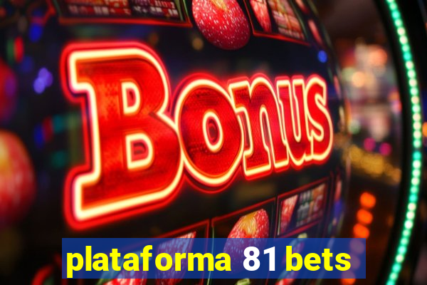 plataforma 81 bets